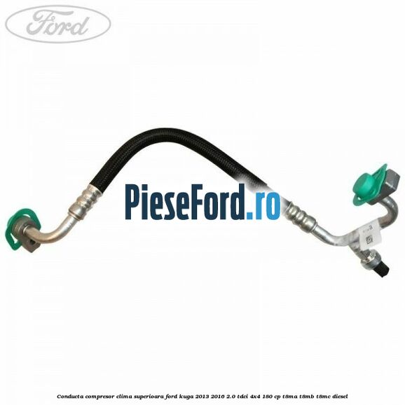 Conducta compresor clima superioara Ford Kuga 2013-2016 2.0 TDCi 4x4 180 cp T8MA, T8MB, T8MC diesel
