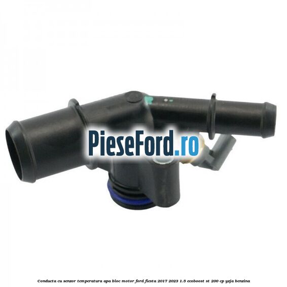 Conducta cu senzor temperatura apa bloc motor Ford Fiesta 2017-2023 1.5 EcoBoost ST 200 cp YZJA benzina