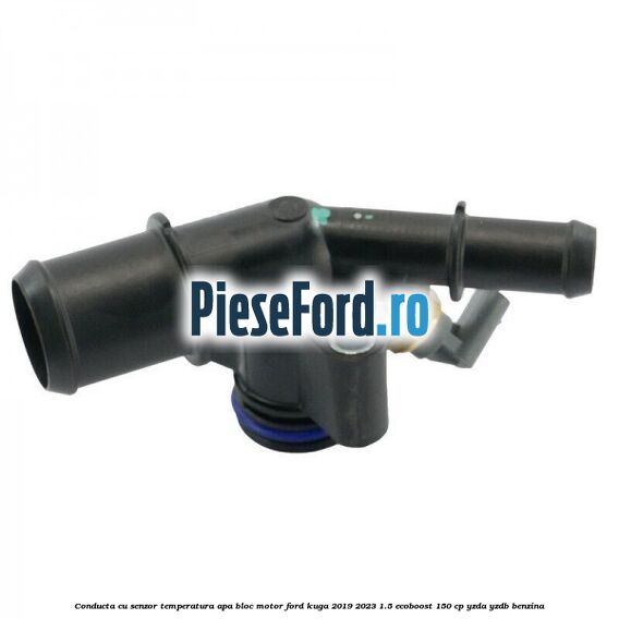 Conducta cu senzor temperatura apa bloc motor Ford Kuga 2019-2023 1.5 EcoBoost 150 cp YZDA, YZDB benzina