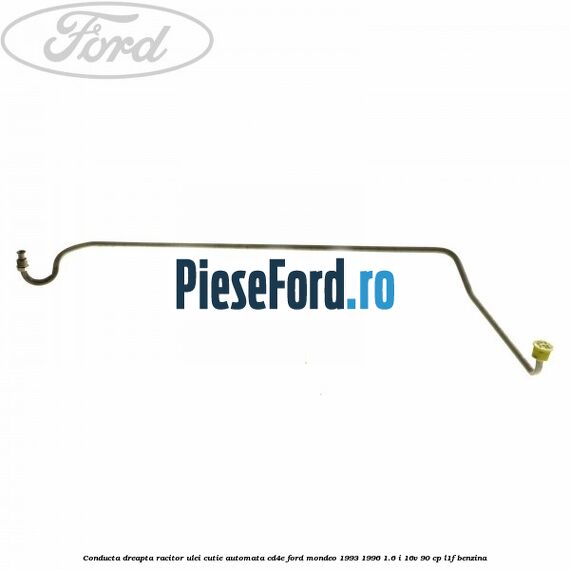 Conducta dreapta racitor ulei cutie automata CD4E Ford Mondeo 1993-1996 1.6 i 16V 90 cp Conducta dreapta racitor ulei cutie automata CD4E Ford Mondeo 1993-1996 1.6 i 16V 90 cp L1F benzina