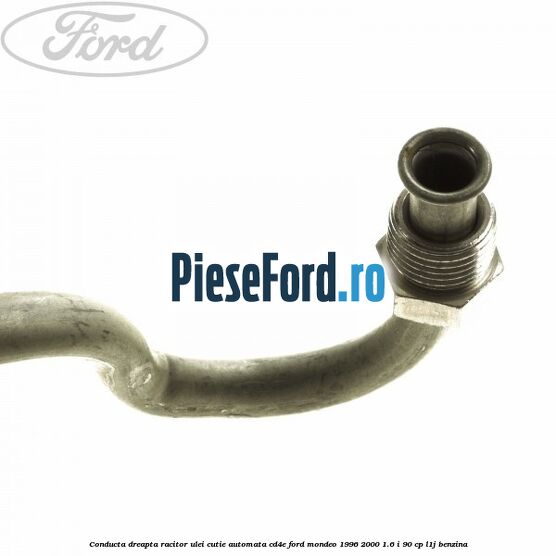 Conducta dreapta racitor ulei cutie automata CD4E Ford Mondeo 1996-2000 1.6 i 90 cp L1J benzina