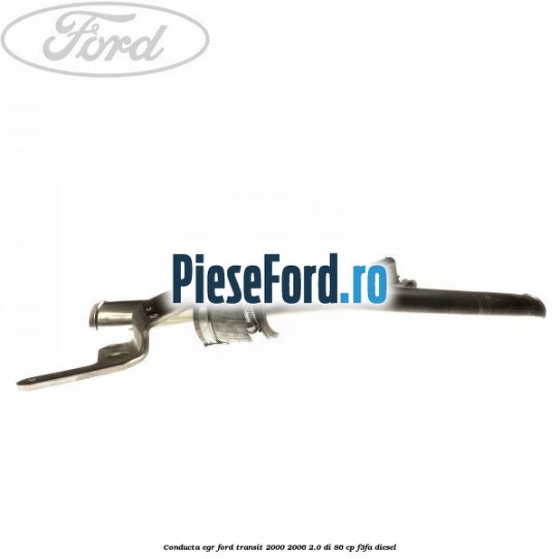 Conducta EGR Ford Transit 2000-2006 2.0 DI 86 cp F3FA diesel