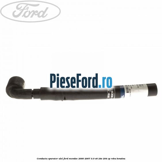Conducta epurator ulei Ford Mondeo 2000-2007 3.0 V6 24V 204 cp REBA benzina