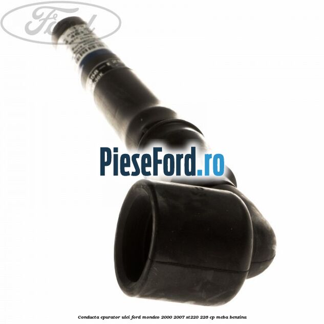 Conducta epurator ulei Ford Mondeo 2000-2007 ST220 226 cp MEBA benzina