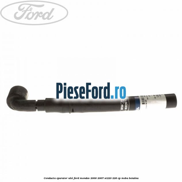 Conducta epurator ulei Ford Mondeo 2000-2007 ST220 226 cp MEBA benzina