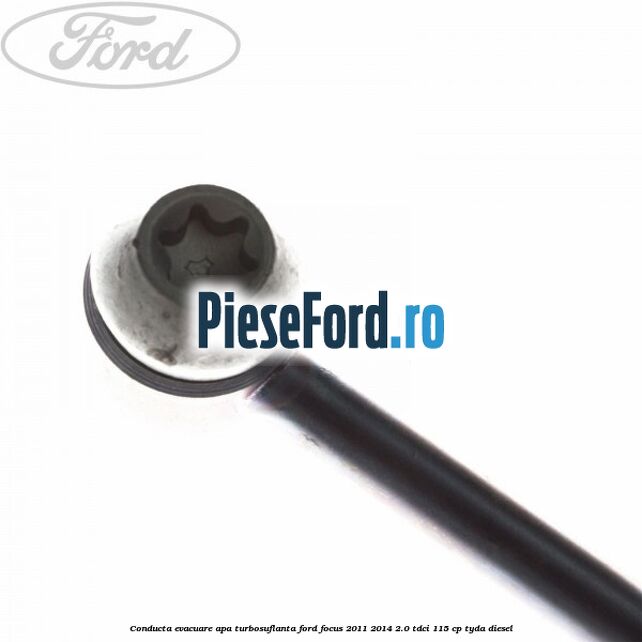 Conducta evacuare apa turbosuflanta Ford Focus 2011-2014 2.0 TDCi 115 cp TYDA diesel