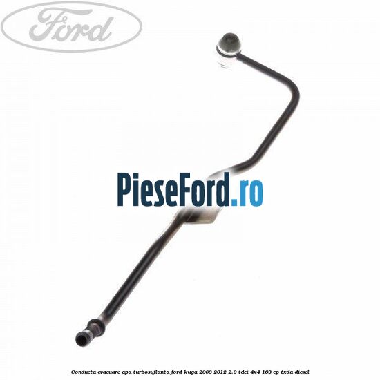Conducta evacuare apa turbosuflanta Ford Kuga 2008-2012 2.0 TDCI 4x4 163 cp TXDA diesel