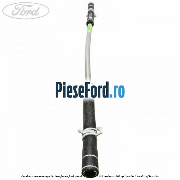 Conducta evacuare apa turbosuflanta Ford Mondeo 2014-2018 2.0 EcoBoost 203 cp TNCA, TNCB, TNCD, TNCF benzina