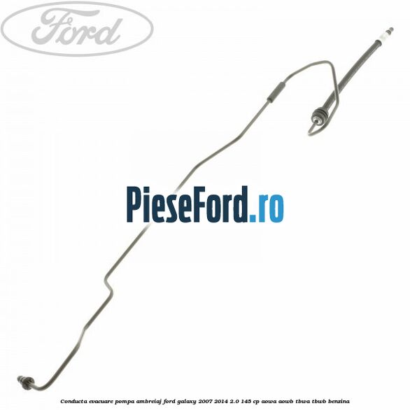 Conducta evacuare pompa ambreiaj Ford Galaxy 2007-2014 2.0 145 cp AOWA, AOWB, TBWA, TBWB benzina