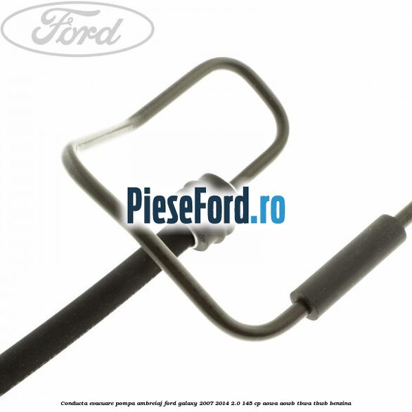 Conducta evacuare pompa ambreiaj Ford Galaxy 2007-2014 2.0 145 cp Conducta evacuare pompa ambreiaj Ford Galaxy 2007-2014 2.0 145 cp AOWA, AOWB, TBWA, TBWB benzina