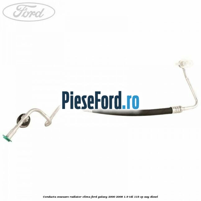 Conducta evacuare radiator clima Ford Galaxy 2000-2006 1.9 TDI 115 cp AUY diesel