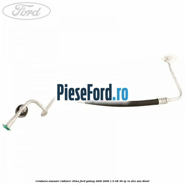 Conducta evacuare radiator clima Ford Galaxy 2000-2006 1.9 TDI 90 cp 1Z, AHU, ANU diesel