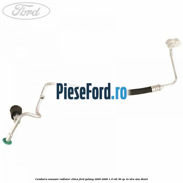 Conducta evacuare radiator clima Ford Galaxy 2000-2006 1.9 TDI 90 cp 1Z, AHU, ANU diesel