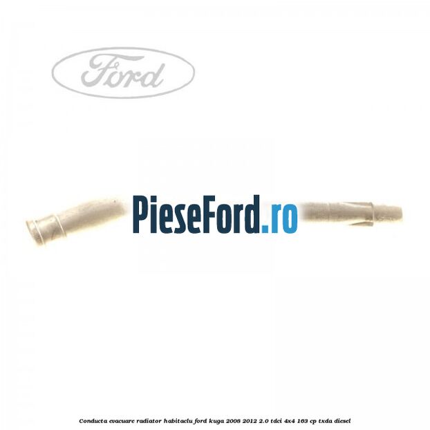 Conducta evacuare radiator habitaclu Ford Kuga 2008-2012 2.0 TDCI 4x4 163 cp TXDA diesel