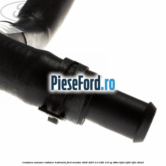 Conducta evacuare radiator habitaclu Ford Mondeo 2000-2007 2.0 TDDI 115 cp D6BA, HJBA, HJBB, HJBC diesel
