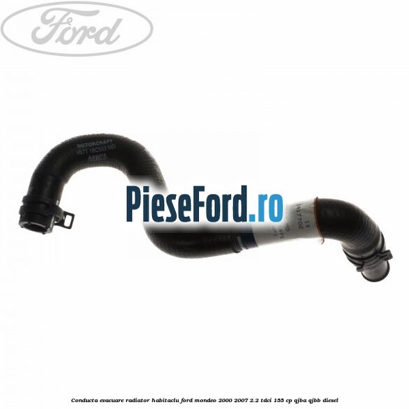 Conducta evacuare radiator habitaclu Ford Mondeo 2000-2007 2.2 TDCi 155 cp QJBA, QJBB diesel
