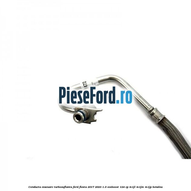 Conducta evacuare turbosuflanta Ford Fiesta 2017-2023 1.0 EcoBoost 124 cp M1JL, M1JM, M1JP benzina