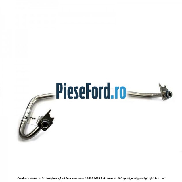 Conducta evacuare turbosuflanta Ford Tourneo Connect 2019-2023 1.0 EcoBoost 100 cp B3GA, M2GA, M2GB, SFCB benzina