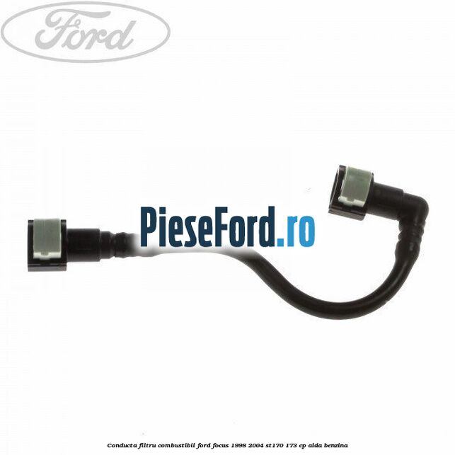 Conducta filtru combustibil Ford Focus 1998-2004 ST170 173 cp ALDA benzina