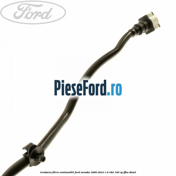Conducta filtru combustibil Ford Mondeo 2008-2014 1.8 TDCi 100 cp FFBA diesel