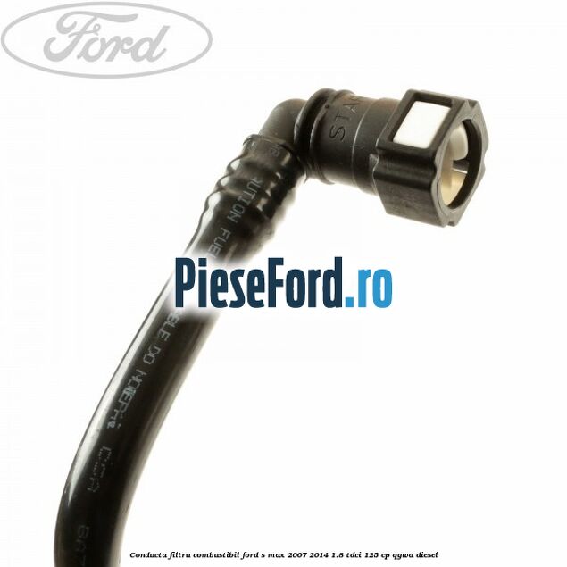 Conducta filtru combustibil Ford S-Max 2007-2014 1.8 TDCi 125 cp QYWA diesel