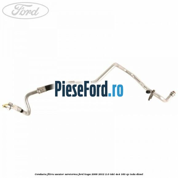 Conducta filtru uscator aeroterma Ford Kuga 2008-2012 2.0 TDCI 4x4 163 cp Conducta filtru uscator aeroterma Ford Kuga 2008-2012 2.0 TDCI 4x4 163 cp TXDA diesel