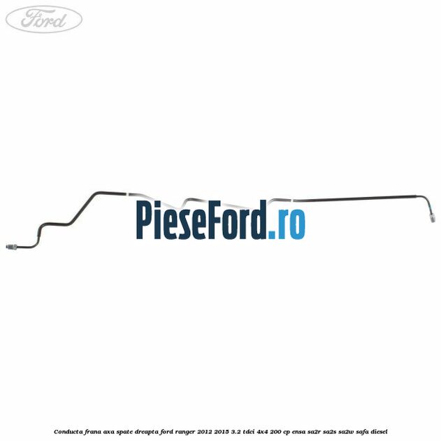 Conducta frana axa spate dreapta Ford Ranger 2012-2015 3.2 TDCi 4x4 200 cp ENSA, SA2R, SA2S, SA2W, SAFA diesel