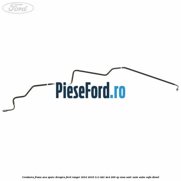 Conducta frana axa spate dreapta Ford Ranger 2012-2015 3.2 TDCi 4x4 200 cp ENSA, SA2R, SA2S, SA2W, SAFA diesel