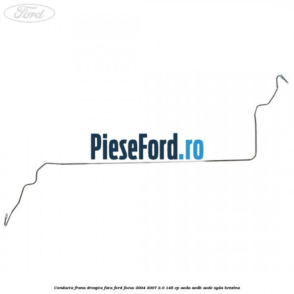 Conducta frana dreapta fata Ford Focus 2004-2007 2.0 145 cp Conducta frana dreapta fata Ford Focus 2004-2007 2.0 145 cp AODA, AODB, AODE, SYDA benzina