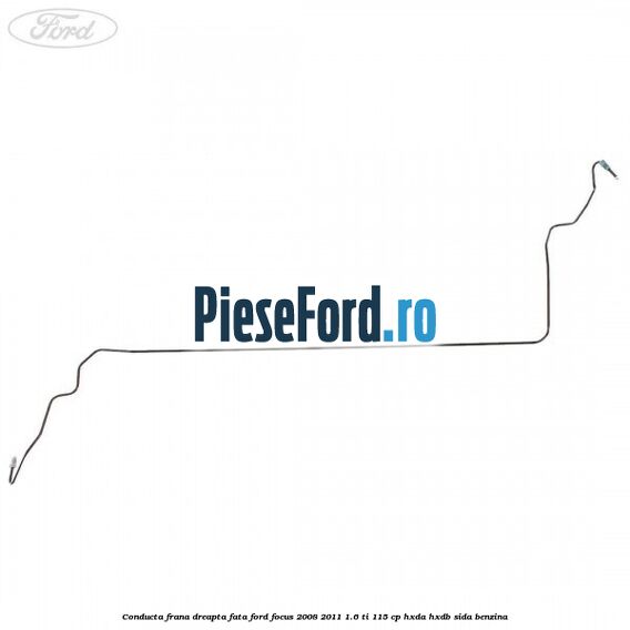 Conducta frana dreapta fata Ford Focus 2008-2011 1.6 Ti 115 cp Conducta frana dreapta fata Ford Focus 2008-2011 1.6 Ti 115 cp HXDA, HXDB, SIDA benzina