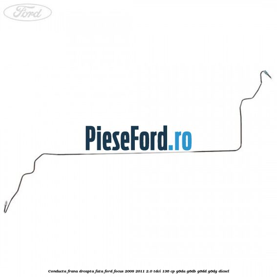 Conducta frana dreapta fata Ford Focus 2008-2011 2.0 TDCi 136 cp Conducta frana dreapta fata Ford Focus 2008-2011 2.0 TDCi 136 cp G6DA, G6DB, G6DD, G6DG diesel