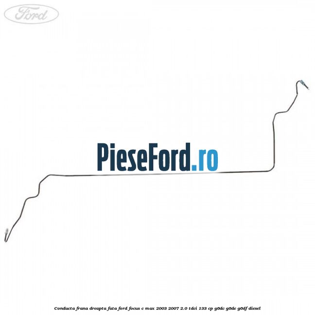 Conducta frana dreapta fata Ford Focus C-Max 2003-2007 2.0 TDCi 133 cp Conducta frana dreapta fata Ford Focus C-Max 2003-2007 2.0 TDCi 133 cp G6DC, G6DE, G6DF diesel