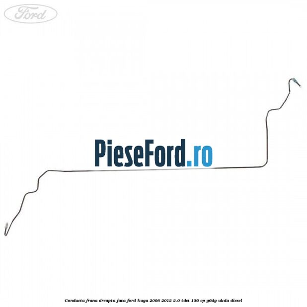 Conducta frana dreapta fata Ford Kuga 2008-2012 2.0 TDCi 136 cp G6DG, UKDA diesel