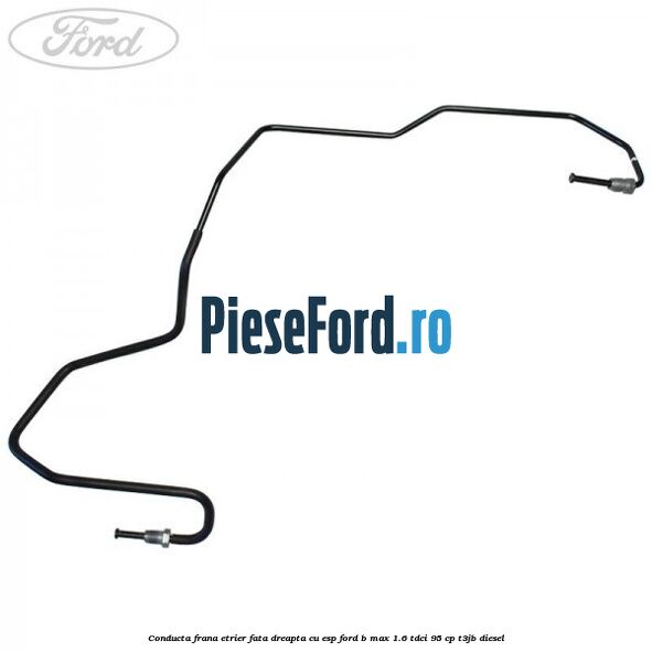 Conducta frana etrier fata dreapta cu ESP Ford B-Max 1.6 TDCi 95 cp Conducta frana etrier fata dreapta cu ESP Ford B-Max 1.6 TDCi 95 cp T3JB diesel