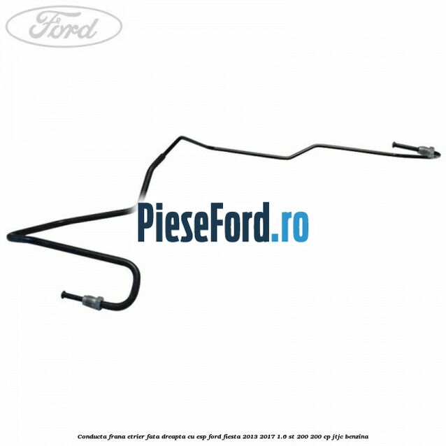 Conducta frana etrier fata dreapta cu ESP Ford Fiesta 2013-2017 1.6 ST 200 200 cp JTJC benzina