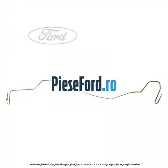 Conducta frana etrier fata dreapta Ford Fiesta 2008-2012 1.25 82 cp SNJA, SNJB, SNJC, SNJD benzina