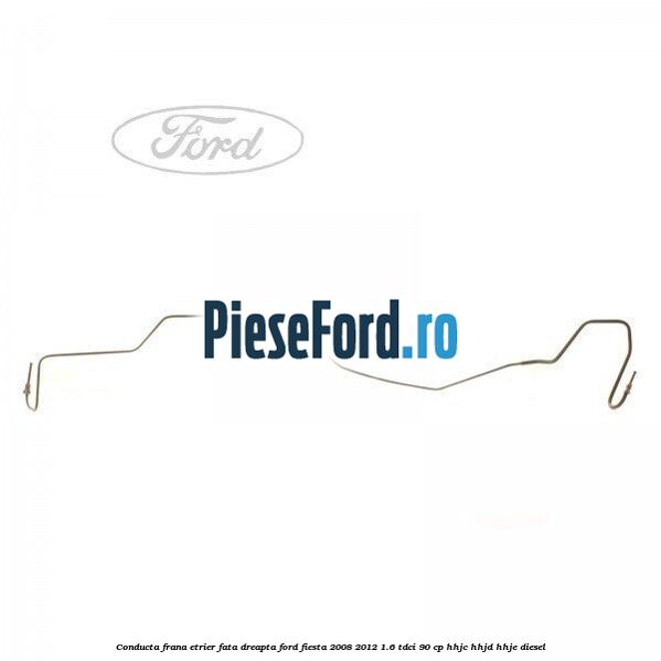Conducta frana etrier fata dreapta Ford Fiesta 2008-2012 1.6 TDCi 90 cp Conducta frana etrier fata dreapta Ford Fiesta 2008-2012 1.6 TDCi 90 cp HHJC, HHJD, HHJE diesel