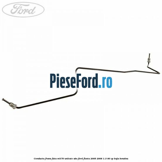 Conducta frana fata MK70 unitate ABS Ford Fiesta 2005-2008 1.3 60 cp Conducta frana fata MK70 unitate ABS Ford Fiesta 2005-2008 1.3 60 cp BAJA benzina