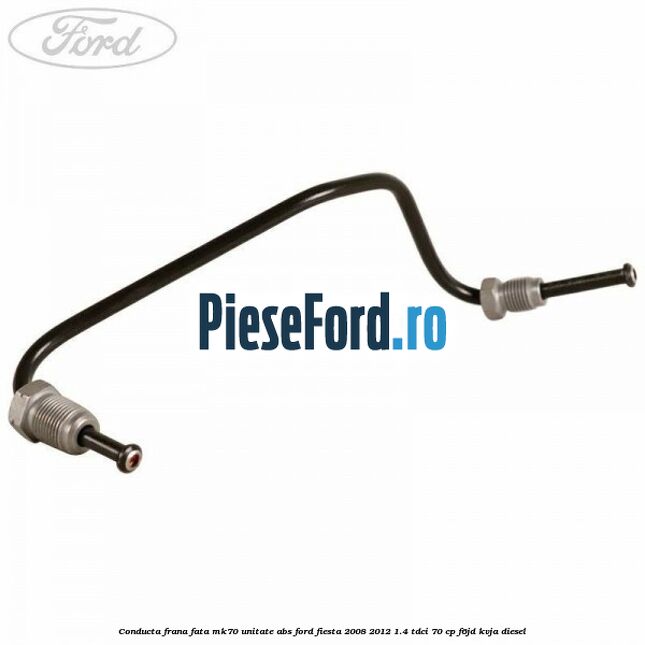 Conducta frana fata MK70 unitate ABS Ford Fiesta 2008-2012 1.4 TDCi 70 cp F6JD, KVJA diesel