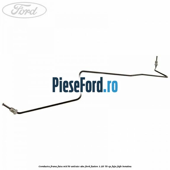 Conducta frana fata MK70 unitate ABS Ford Fusion 1.25 75 cp FUJA, FUJB benzina