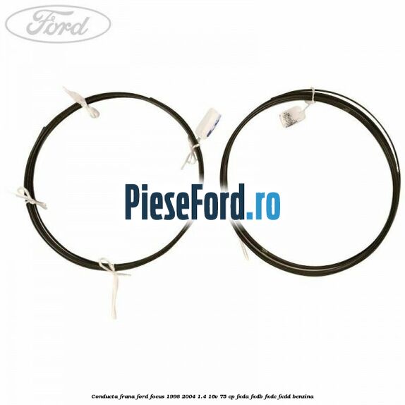 Conducta frana Ford Focus 1998-2004 1.4 16V 75 cp FXDA, FXDB, FXDC, FXDD benzina
