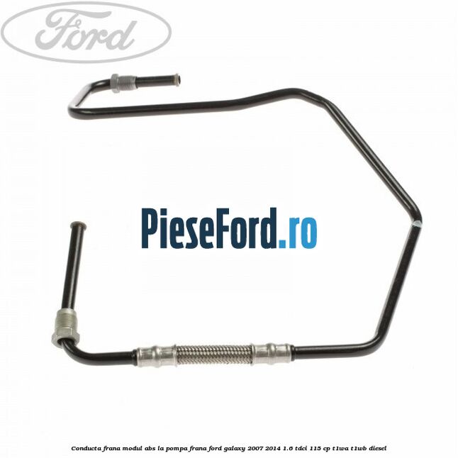 Conducta frana modul ABS la pompa frana Ford Galaxy 2007-2014 1.6 TDCi 115 cp T1WA, T1WB diesel