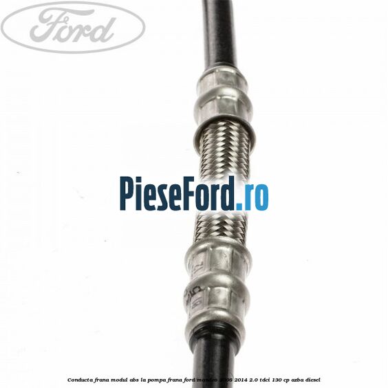 Conducta frana modul ABS la pompa frana Ford Mondeo 2008-2014 2.0 TDCi 130 cp AZBA diesel