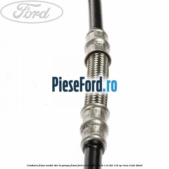 Conducta frana modul ABS la pompa frana Ford S-Max 2007-2014 1.6 TDCi 115 cp T1WA, T1WB diesel