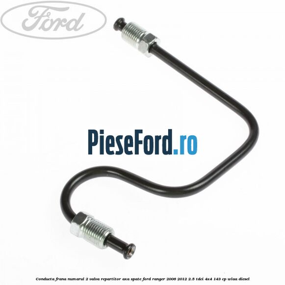 Conducta frana numarul 2 valva repartitor axa spate Ford Ranger 2006-2012 2.5 TDCi 4x4 143 cp WLAA diesel