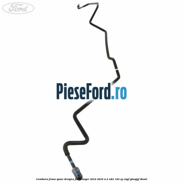 Conducta frana spate dreapta Ford Ranger 2012-2015 2.2 TDCi 120 cp ENPF, GBVAJPF diesel