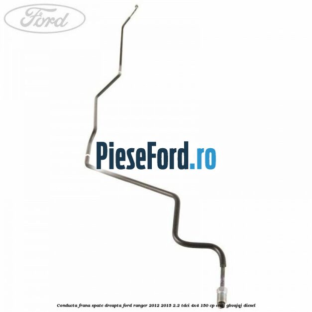Conducta frana spate dreapta Ford Ranger 2012-2015 2.2 TDCi 4x4 150 cp Conducta frana spate dreapta Ford Ranger 2012-2015 2.2 TDCi 4x4 150 cp ENQJ, GBVAJQJ diesel