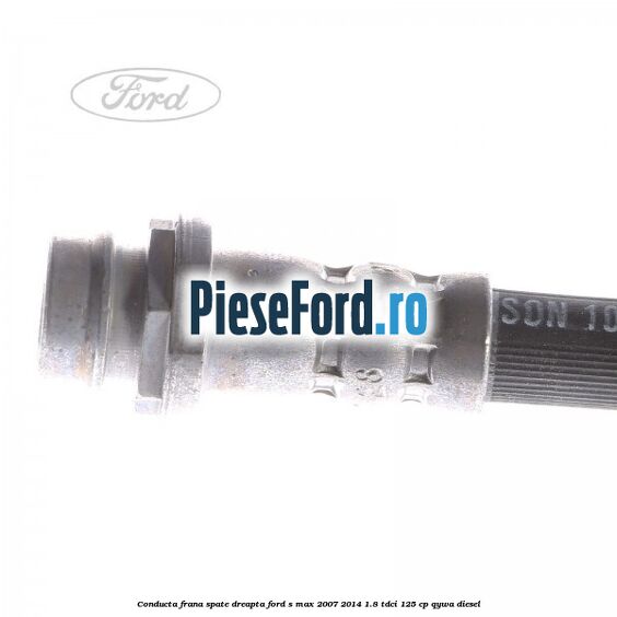 Conducta frana spate dreapta Ford S-Max 2007-2014 1.8 TDCi 125 cp QYWA diesel
