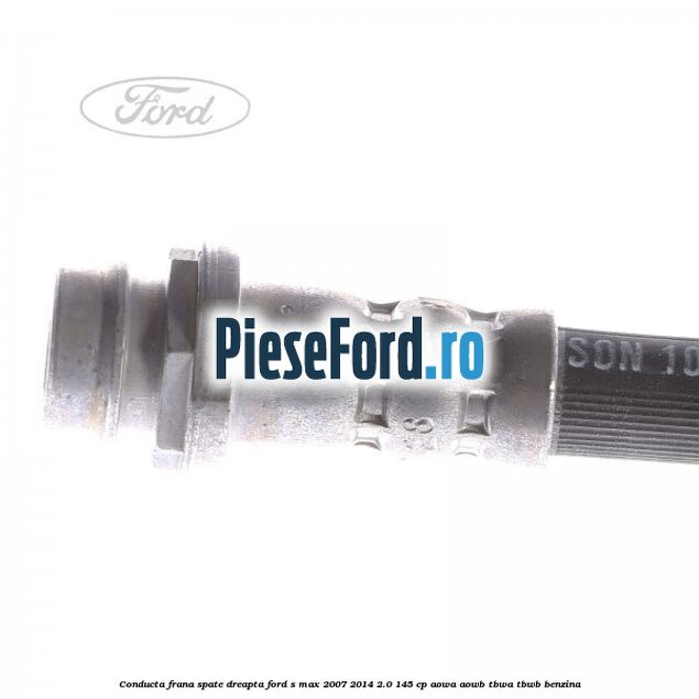 Conducta frana spate dreapta Ford S-Max 2007-2014 2.0 145 cp AOWA, AOWB, TBWA, TBWB benzina