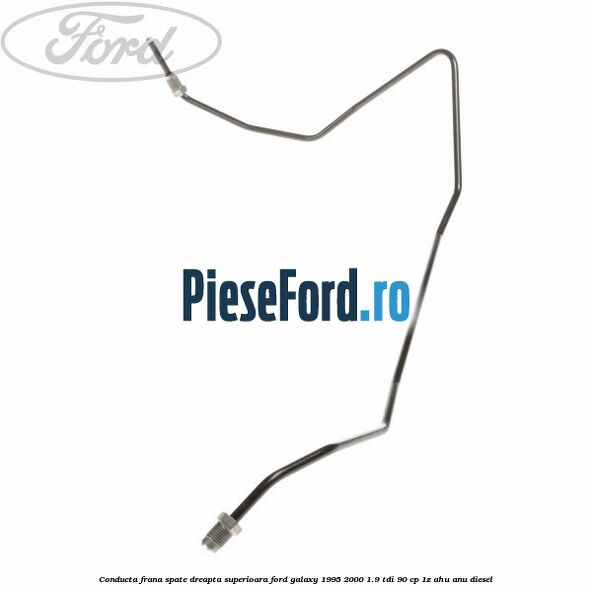 Conducta frana spate dreapta, superioara Ford Galaxy 1995-2000 1.9 TDI 90 cp 1Z, AHU, ANU diesel